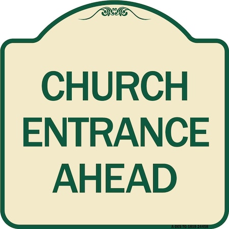 Signmission Church Entrance Ahead Heavy-Gauge Aluminum Architectural Sign, 18" x 18", TG-1818-24458 A-DES-TG-1818-24458